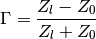 \Gamma = \frac {Z_l - Z_0}{Z_l + Z_0}