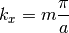 k_x = m \frac{\pi}{a}